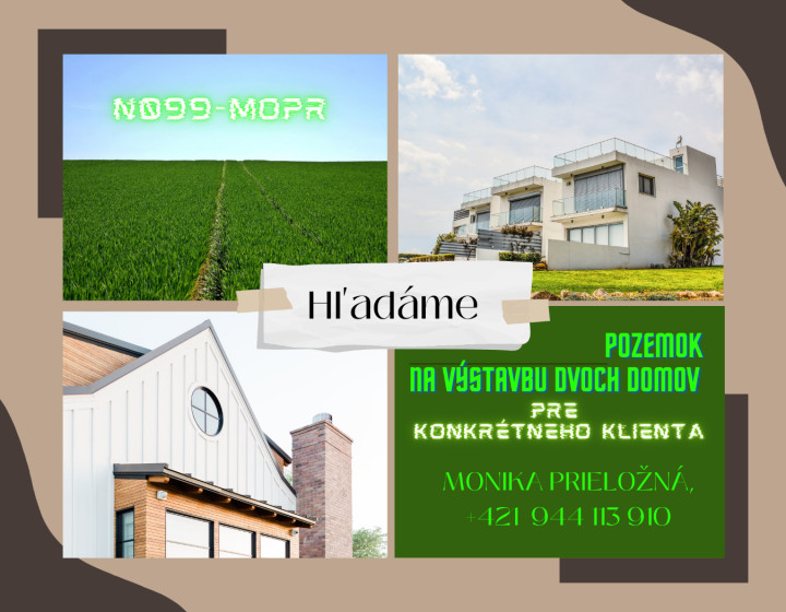 HĽADÁME pozemok na výstavbu 2 domov, Žilina. /NO99-MOPR/